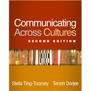 Communicating Across Cultures by Ting-Toomey, Stella; Dorjee, Tenzin, 9781462536474