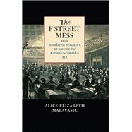 The F Street Mess by Malavasic, Alice Elizabeth, 9781469636474