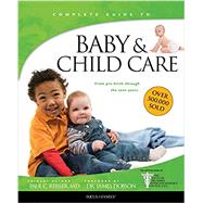 Complete Guide to Baby & Child Care by Reisser, Paul C., M.D.; Dobson, James, Dr., 9781496436474