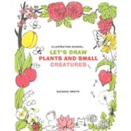 Illustration School: Let's Draw Plants and Small Creatures by Umoto, Sachiko, 9781592536474