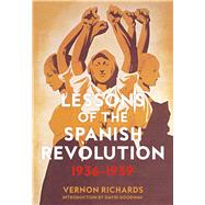 Lessons of the Spanish Revolution 19361939 by Richards, Vernon; Goodway, David, 9781629636474