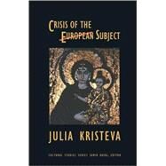 Crisis of the European Subject by KRISTEVA, JULIA, 9781892746474