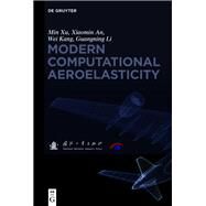 Computational Aeroelasticity by Min, Xu; An, Xiaomin; Kang, Wei; Li, Guangning; National Defense Industry Press (CON), 9783110576474
