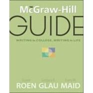 The McGraw-Hill Guide: Writing for College, Writing for Life by Roen, Duane; Glau, Gregory; Maid, Barry, 9780072496475
