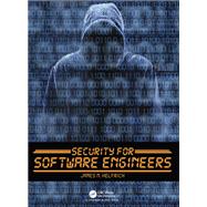 Security for Software Engineers by James N. Helfrich, 9780429506475