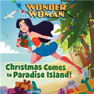 Christmas Comes to Paradise Island! (DC Super Heroes: Wonder Woman) by Unknown, 9780593306475