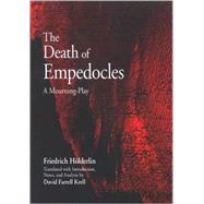 The Death of Empedocles: A Mourning-play by Holderlin, Friedrich; Krell, David Farrell, 9780791476475