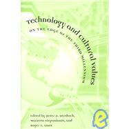 Technology and Cultural Values : On the Edge of the Third Millennium by Hershock, Peter D.; Stepaniants, M. T.; Ames, Roger T.; Stepaniants, Marietta; Ames, Roger T., 9780824826475