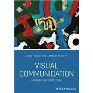 Visual Communication Insights and Strategies by Page, Janis Teruggi; Duffy, Margaret, 9781119226475