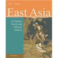 East Asia A Cultural, Social, and Political History by Ebrey, Patricia; Walthall, Anne, 9781133606475