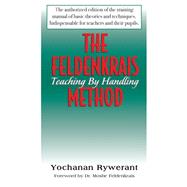 The Feldenkrais Method by Rywerant, Yochanan; Feldenkrais, Moshe, 9781681626475