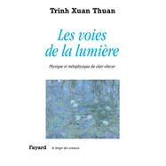 Les voies de la lumire by Xuan Thuan Trinh, 9782213626475