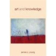 Art and Knowledge by Young,James O., 9780415256476