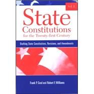 State Constitutions for the Twenty-First Century, Volume 2 : Drafting State Constitutions, Revisions, and Amendments by Grad, Frank P.; Williams, Robert F., 9780791466476
