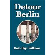 Detour Berlin by Williams, Ruth Baja, 9781401056476