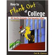 How to Flunk Out of College by Cannon, Carib, 9781465276476