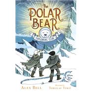 The Polar Bear Explorers' Club by Bell, Alex; Tomic, Tomislav, 9781534406476