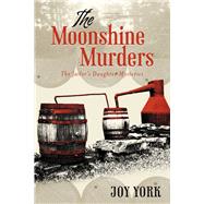 The Moonshine Murders The Jailer's Daughter Mysteries by York, Joy, 9798350936476