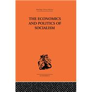 The Economics and Politics of Socialism by Brus,Wlodzimierz, 9780415866477