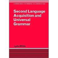 Second Language Acquisition and Universal Grammar by Lydia White, 9780521796477