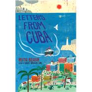 Letters from Cuba by Behar, Ruth, 9780525516477