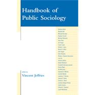 Handbook of Public Sociology by Jeffries, Vincent; Adam, Barbara; Bell, Wendell; Burawoy, Michael; Cornell, Stephen; DeCesare, Michael; Elias, Sean; McPhail, Lee; Furedi, Frank; Gans, Herbert J.; Glenn, Norval D.; Hagan, John; Horowitz, Ruth; Howard-Hassmann, Rhoda E.; Hu, Lina; Kleidma, 9780742566477
