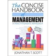 The Concise Handbook of Management: A Practitioner's Approach by Scott; Jonathan T, 9780789026477