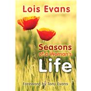 Seasons of a Woman's Life by Evans, Lois; Evans, Dr. Tony, 9780802406477