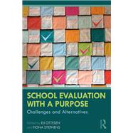 School Evaluation with a Purpose: Challenges and Alternatives by Ottesen; Eli, 9780815376477
