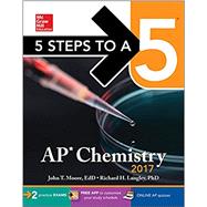 5 Steps to a 5: AP Chemistry 2017 by Moore, John T.; Langley, Richard H., 9781259586477