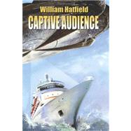 Captive Audience by Hatfield, William, 9781461066477