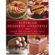 Austrian Desserts and Pastries by Fercher, Dietmar; Karrer, Andrea; Limbeck, Konrad; Kampel, Barbara, 9781510706477