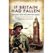 If Britain Had Fallen by Longmate, Norman, 9781848326477
