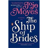 The Ship of Brides A Novel by Moyes, Jojo, 9780143126478