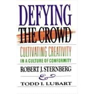 Defying the Crowd Simple Solutions to the Most Common Relationship Problems by Sternberg, Robert J.; Lubart, Todd I., 9780743236478