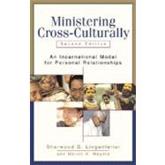 Ministering Cross-Culturally : An Incarnational Model for Personal Relationships by Lingenfelter, Sherwood G., and Marvin K. Mayers, 9780801026478