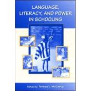 Language, Literacy, And Power In Schooling by McCarty, WITH Teresa L.; McCarty, Teresa L.; McCarty, Teresa L.; McDermott, Ray, 9780805846478