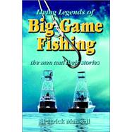 Living Legends of Big Game Fishing by Mansell, Patrick; Mansell, Lisa A.; Hammond, Paul, 9780972856478