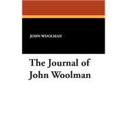 The Journal of John Woolman by Woolman, John, 9781434496478