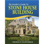 The Insider's Guide to Stone House Building by Fitzpatrick, Thomas P., 9781523736478