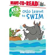 Oslo Learns to Swim Ready-to-Read Level 1 by Cushman, Doug; Cushman, Doug, 9781665926478