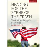 Heading for the Scene of the Crash by Drummond, Lee, 9781785336478