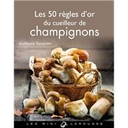 Les 50 rgles d'or du cueilleur de champignons by Guillaume Eyssartier, 9782035946478