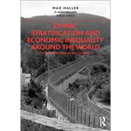 Ethnic Stratification and Economic Inequality around the World: The End of Exploitation and Exclusion? by collaboration,Max Haller in, 9781138306479