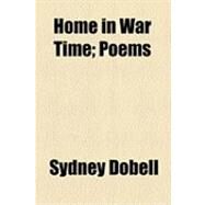 Home in War Time: Poems by Dobell, Sydney, 9781154526479