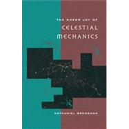 The Sheer Joy of Celestial Mechanics by Grossman, Nathaniel, 9781461286479