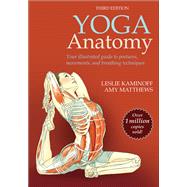 Yoga Anatomy by Leslie Kaminoff; Amy Matthews, 9781492596479