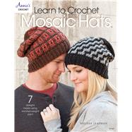 Learn to Crochet Mosaic Hats by Leapman, Melissa, 9781590126479
