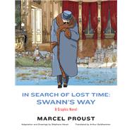 In Search of Lost Time: Swann's Way A Graphic Novel by Proust, Marcel; Heuet, Stphane; Goldhammer, Arthur, 9781631496479