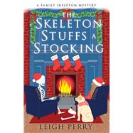 The Skeleton Stuffs a Stocking by Perry, Leigh, 9781635766479